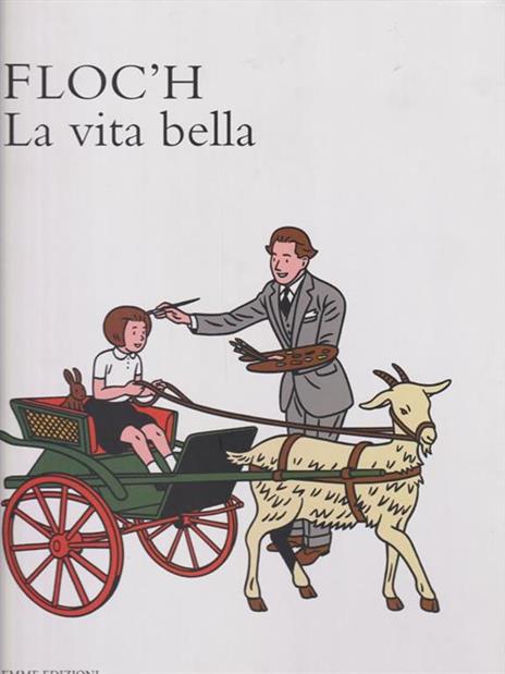 La vita bella. Ediz. illustrata - Floc'h - 3