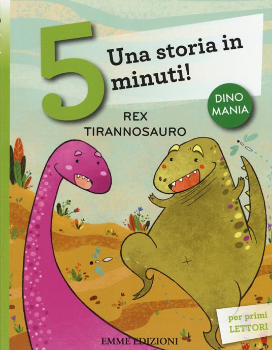Rex tirannosauro. Una storia in 5 minuti! Ediz. a colori - Stefano Bordiglioni - copertina
