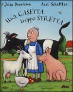 Una casetta troppo stretta. Ediz. illustrata