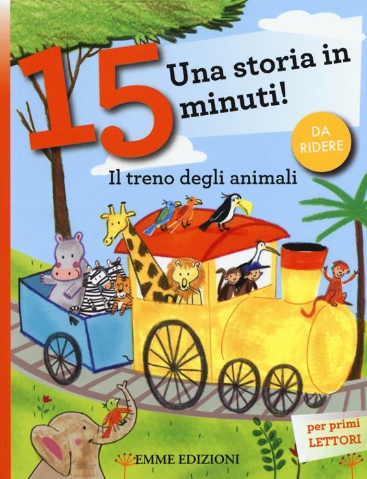 Il treno degli animali. Una storia in 15 minuti! Ediz. a colori - Stefano Bordiglioni - copertina