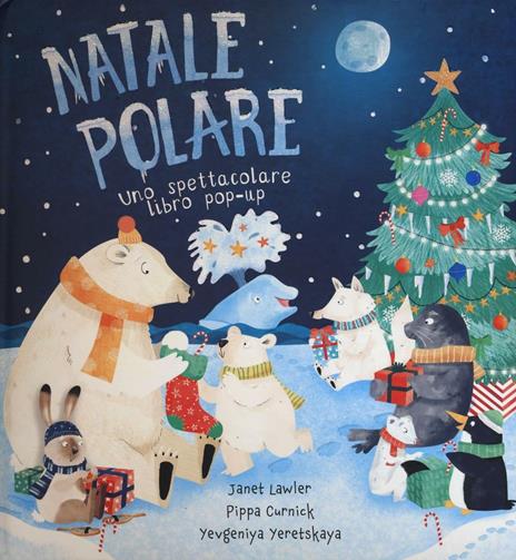 Natale polare. Libro pop-up - Janet Lawler,Pippa Curnick,Yevgeniya Yeretskaya - copertina