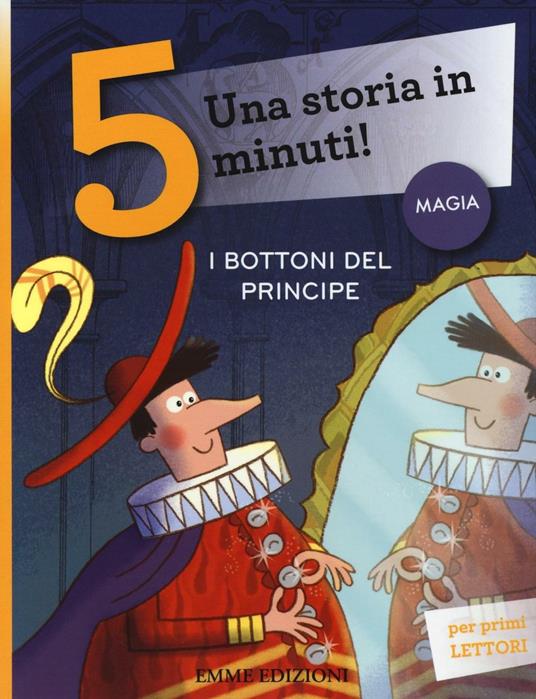 I bottoni del principe. Una storia in 5 minuti! Ediz. a colori - Stefano Bordiglioni - copertina