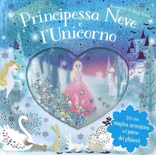 Principessa Neve e l'unicorno. Ediz. a colori - copertina