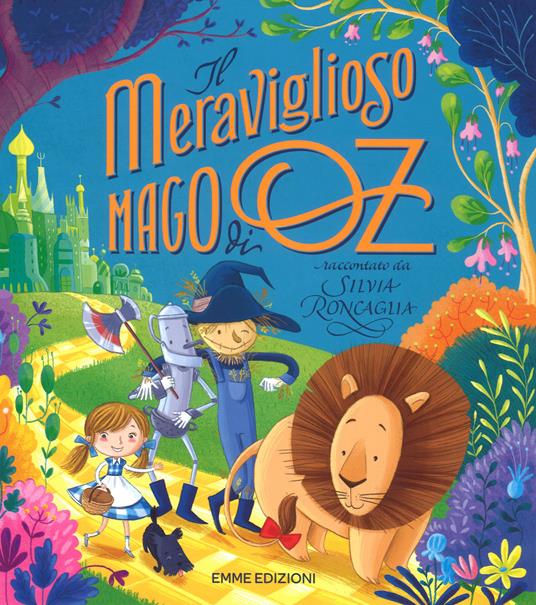 Il meraviglioso mago di Oz da L. Frank Baum. Ediz. a colori - Silvia Roncaglia - copertina