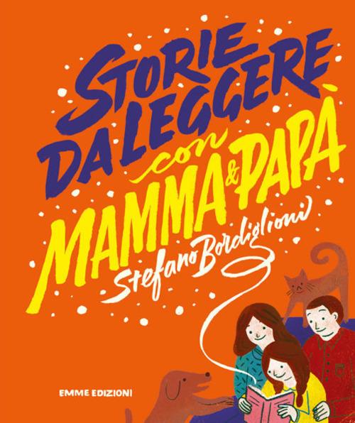 Storie da leggere con mamma e papà - Stefano Bordiglioni - copertina