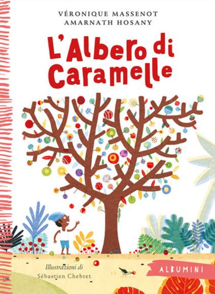 L' albero di caramelle. Ediz. a colori - Véronique Massenot,Amarnath Hosany - copertina
