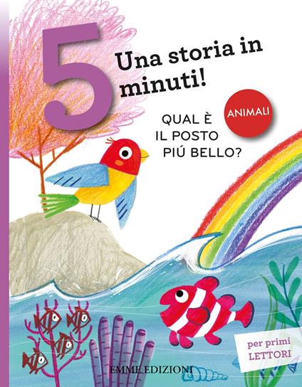 Qual è il posto più bello? Una storia in 5 minuti! Ediz. a colori - Stefano Bordiglioni - copertina