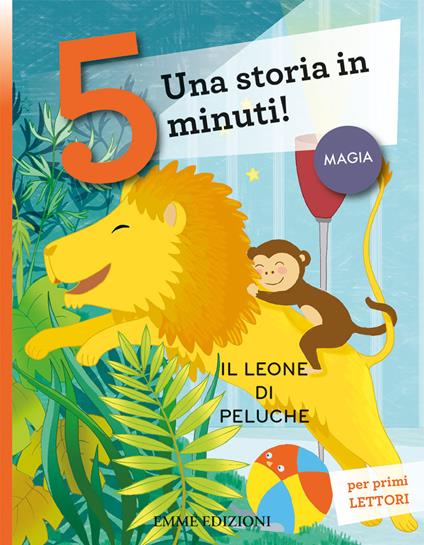 Il leone di peluche. Una storia in 5 minuti! Ediz. a colori - Stefano Bordiglioni - copertina