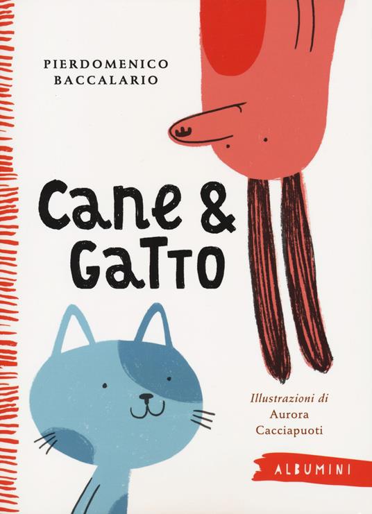 Cane & gatto. Ediz. a colori - Pierdomenico Baccalario - copertina