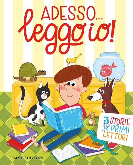 Adesso... leggo io! 3 storie per primi lettori - Francesca Lazzarato,Febe Sillani,Raffaella Bolaffio - copertina