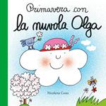Primavera con la nuvola Olga. Ediz. a colori