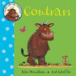 Contrari. I primi libri del Gruffalò. Ediz. a colori