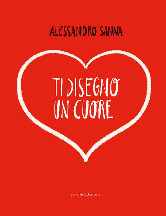 Ti disegno un cuore - Alessandro Sanna - copertina