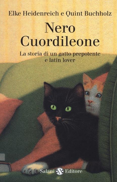 Nero Cuordileone. La storia di un gatto prepotente e latin lover - Elke Heidenreich,Quint Buchholz - copertina