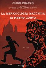 La meravigliosa macchina di Pietro Corvo