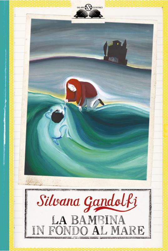 La bambina in fondo al mare - Silvana Gandolfi,Giulia D'Anna - ebook