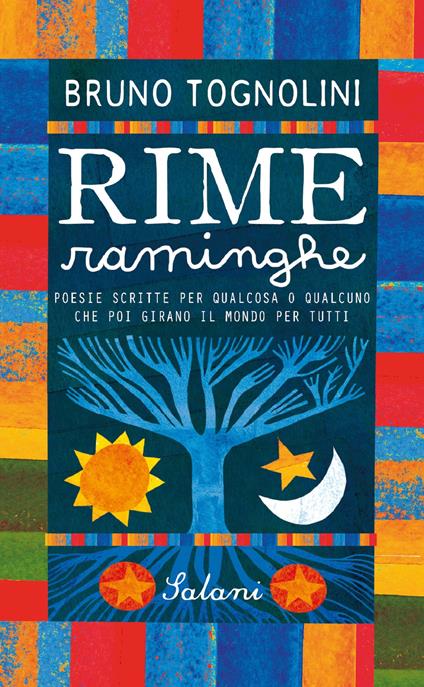 Rime raminghe. Poesie scritte per qualcosa o qualcuno che poi girano il mondo per tutti - Bruno Tognolini - copertina