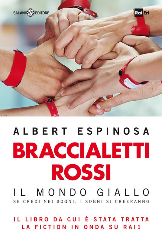 Braccialetti rossi. Il mondo giallo. Se credi nei sogni, i sogni si creeranno - Albert Espinosa - 3