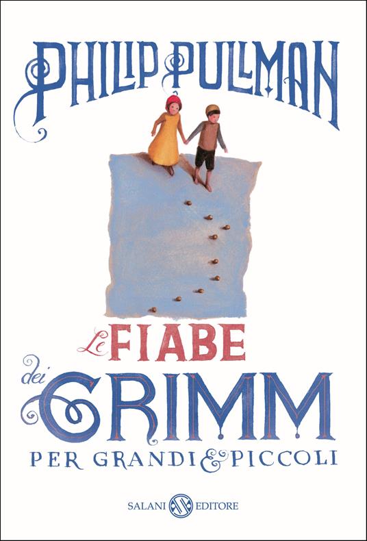 Le fiabe dei Grimm per grandi e piccoli - Philip Pullman,Mariagiorgia Ulbar - ebook