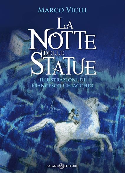 La notte delle statue - Francesco Chiacchio,Marco Vichi - ebook