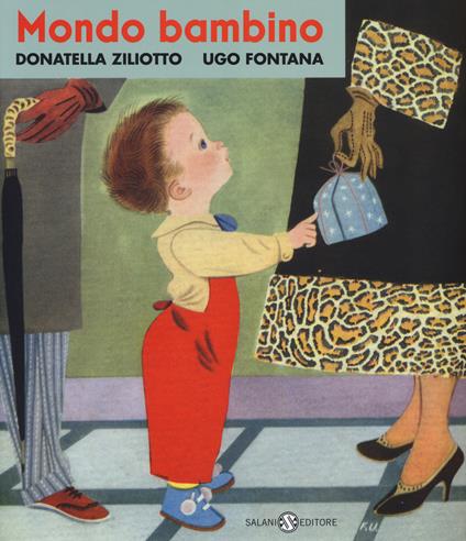 Mondo bambino - Donatella Ziliotto,Ugo Fontana - copertina