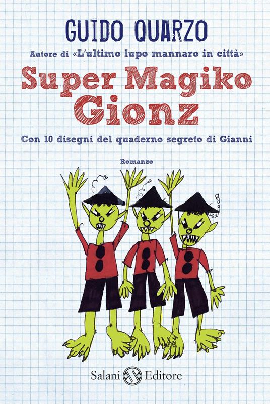 Super Magiko Gionz. Con 10 disegni del quaderno segreto di Gianni - Guido Quarzo - copertina