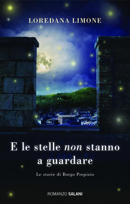 E le stelle non stanno a guardare. Le storie di Borgo Propizio - Loredana Limone - ebook