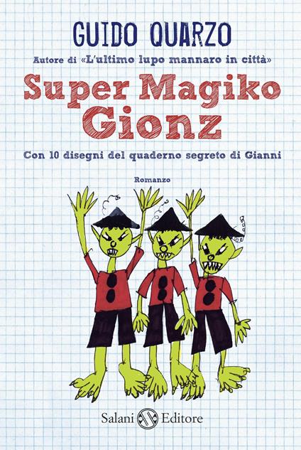 Super Magiko Gionz. Con 10 disegni del quaderno segreto di Gianni - Guido Quarzo - ebook