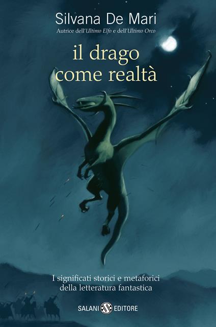 Il drago come realtà. I significati storici e metaforici della letteratura fantastica - Silvana De Mari - ebook