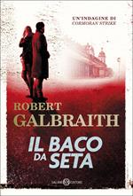 Il baco da seta. Un'indagine di Cormoran Strike