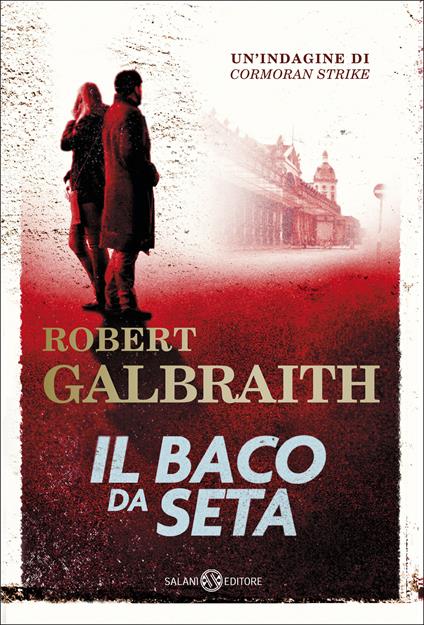 Il baco da seta. Un'indagine di Cormoran Strike - Robert Galbraith,Andrea Carlo Cappi - ebook