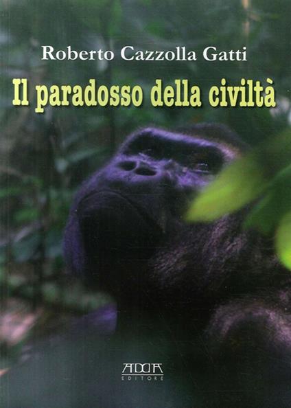 Il paradosso della civiltà - Roberto Cazzolla Gatti - copertina