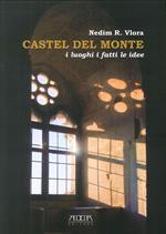 Castel del Monte. I luoghi i fatti le idee