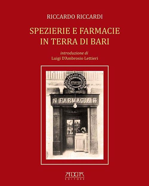 Spezierie e farmacie in terra di Bari - Riccardo Riccardi - copertina
