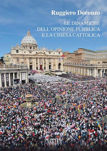 Le dinamiche dell'opinione pubblica e la chiesa cattolica - Ruggiero Doronzo - copertina