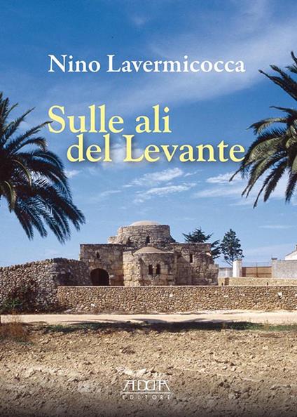 Sulle ali del Levante - Nino Lavermicocca - copertina