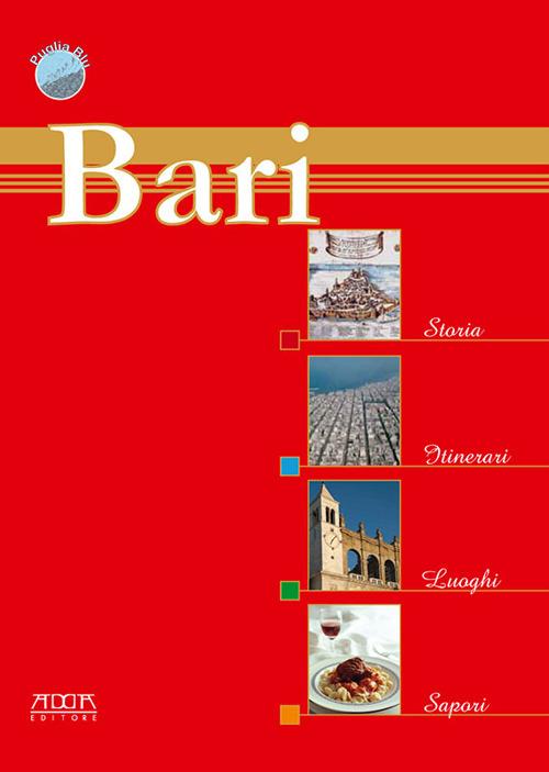 Bari. Storia, itinerari, luoghi, sapori - Stefania Mola - copertina