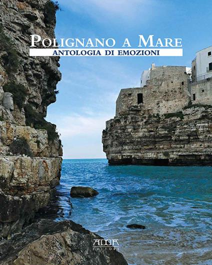 Polignano a Mare. Antologia di emozioni - Michele Buquicchio - copertina