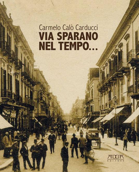 Via Sparano nel tempo - Carmelo Calo Carducci - copertina