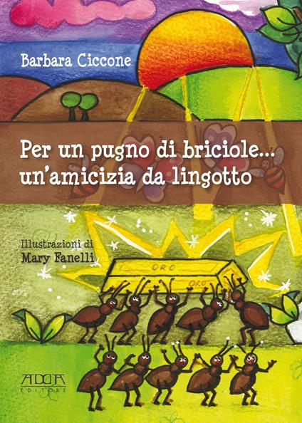 Per un pugno di briciole... un'amicizia da lingotto - Barbara Ciccone - copertina