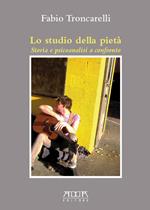 Lo studio della pietà. Storia e psicoanalisi a confronto