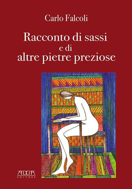 Carlo Falcoli, racconto di sassi e di altre pietre preziose - Vito Palumbo - copertina