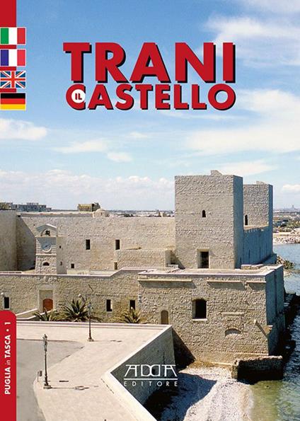 Trani. Il castello. Ediz. italiana, francese, inglese e tedesca - Stefania Mola - copertina