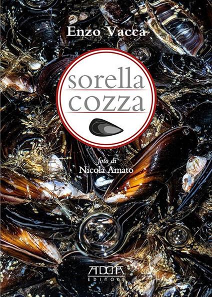 Sorella cozza. Trattato semiserio sulla cozza - Enzo Vacca - copertina