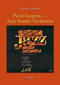 Paolo Lepore e la jazz studio orchestra. Da Mozart a Ellington passando per Zappa e Beatles - Alceste Ayroldi - copertina