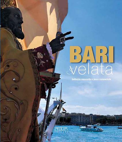 Bari svelata bellezze nascoste o poco conosciute - copertina