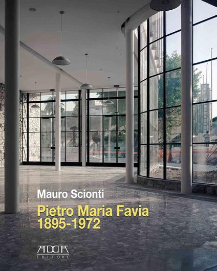 Pietro Maria Favia 1895-1972. Un architetto al Comune di Bari - Mauro Scionti - copertina