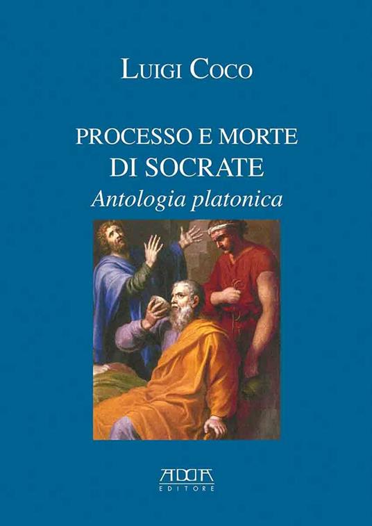 Processo e morte di Socrate. Antologia platonica - Luigi Coco - copertina