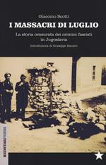 I massacri di luglio. La storia censurata dei crimini fascisti in Jugoslavia