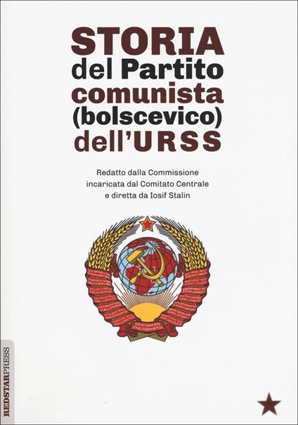 Storia del partito comunista (bolscevico) dell'URSS. Redatto dalla Commissione incaricata dal Comitato Centrale e diretta da Iosif Stalin - copertina